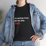 Women's "Saving Lives" t-shirt 🇺🇸🇦🇺🇬🇧