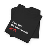 Unisex 'Get more out of life' T-Shirt